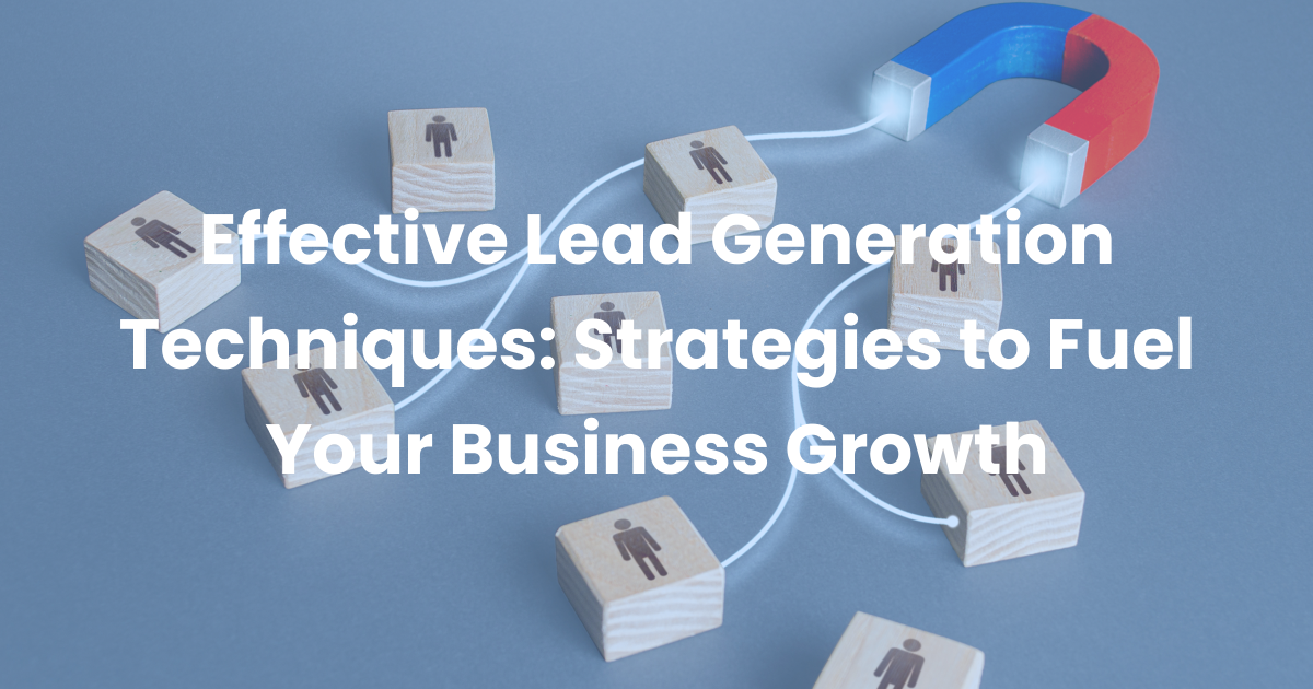 Generation lead techniques probably using aren effective highly generating tough leads employ got ve